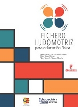 Fichero Ludomotriz para Educaci&oacute;n F&iacute;sica - Hector Jes&uacute;s P&eacute;rez Hern&aacute;ndez, C&eacute;sar Simoni Rosas, Nialy Yolanda &Aacute;lvarez Menacho