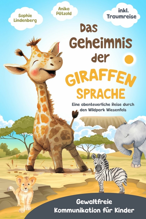 Das Geheimnis der Giraffensprache -  Sophie Lindenberg,  Anika Pätzold