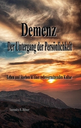 Demenz - Der Untergang der Pers&ouml;nlichkeit - Veerendra H. B&uuml;hner