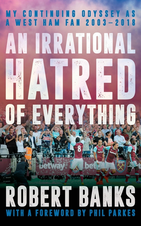 Irrational Hatred of Everything -  Robert Banks