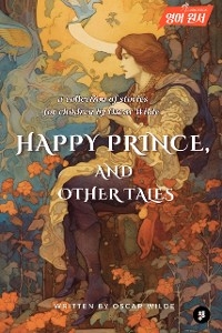 The Happy Prince, and Other Tales