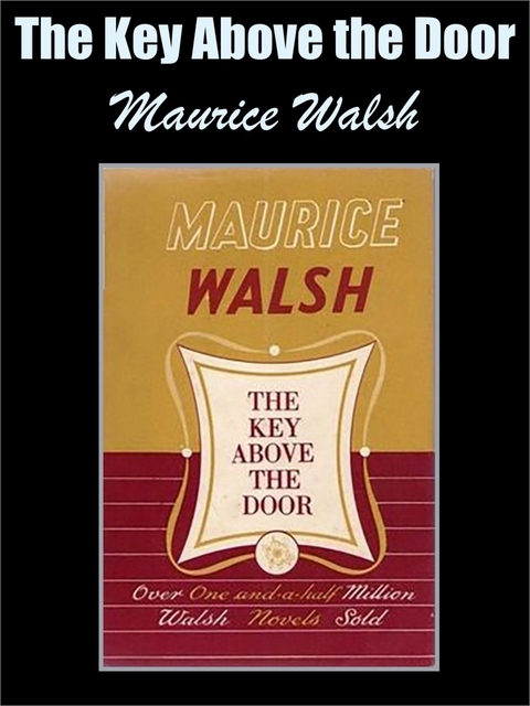 Key Above the Door -  Maurice Walsh