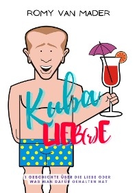 Kuba Lieb(r)e - Romy van Mader