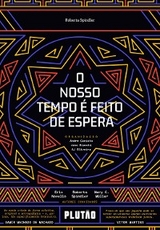 O nosso tempo &eacute; feito de espera - Roberta Spindler