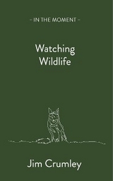 Watching Wildlife - Jim Crumley