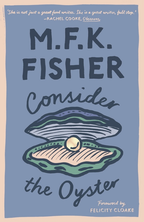 Consider the Oyster -  M.F.K. Fisher