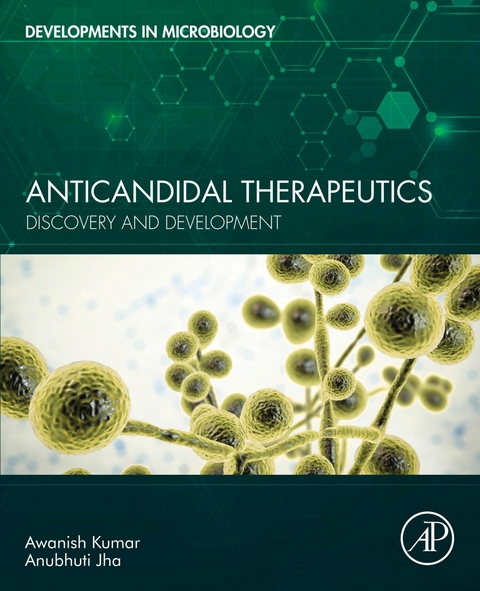 Anticandidal Therapeutics -  Anubhuti Jha,  Awanish Kumar