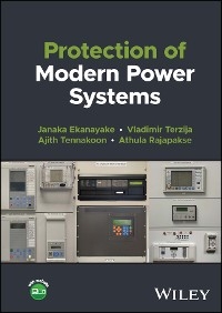 Protection of Modern Power Systems - Janaka B. Ekanayake, Vladimir Terzija, Ajith Tennakoon, Athula Rajapakse
