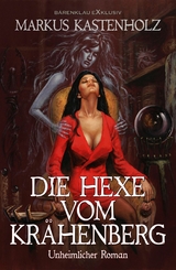 Die Hexe vom Kr&auml;henberg - Markus Kastenholz