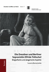 Die Dresdner und Berliner Sopranistin Elfride Tr&ouml;tschel - Suzana Bunarovska
