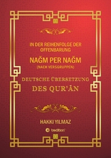 QUR'AN &Uuml;BERSETZUNG - NACH VERSGRUPPEN und Chronologie - HAKKI YILMAZ