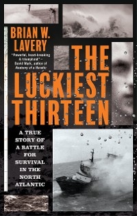 Luckiest Thirteen -  Brian W. Lavery