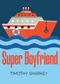 Super boyfriend - Timothy Sharkey