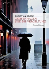 GRIEFENHAGEN UND DIE VERGELTUNG - Christian D&ouml;rge