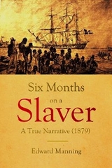 Six Months  on a Slaver -  Edward Manning