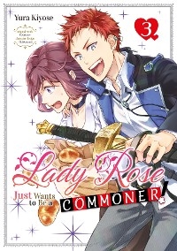 Lady Rose Just Wants to Be a Commoner! (Manga) Volume 3