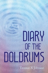 Diary of the Doldrums - Trenton X Johnson