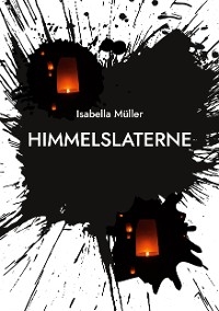 Himmelslaterne - Isabella M&uuml;ller