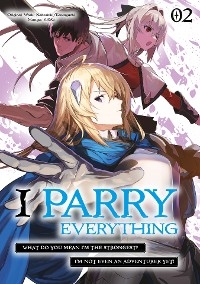 I Parry Everything: What Do You Mean I’m the Strongest? I’m Not Even an Adventurer Yet! (Manga) Volume 2