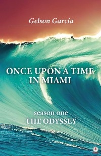 Once Upon A Time In Miami - Gelson Garc&iacute;a