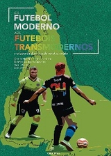 Do futebol moderno aos futeb&oacute;is transmodernos - Osmar Moreira de Souza J&uacute;nior, Ricardo Souza De Carvalho, Denis Prado