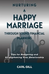 Nurturing  A  Happy Marriage Through Sound Financial Planning - Carl Gill