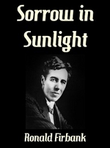 Sorrow in Sunlight -  Ronald Firbank