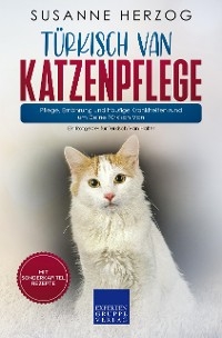 Türkisch Van Katzenpflege – Pflege, Ernährung und häufige Krankheiten rund um Deine Türkisch Van