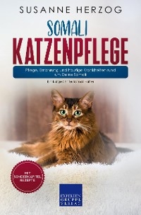 Somali Katzenpflege &ndash; Pflege, Ern&auml;hrung und h&auml;ufige Krankheiten rund um Deine Somali - Susanne Herzog