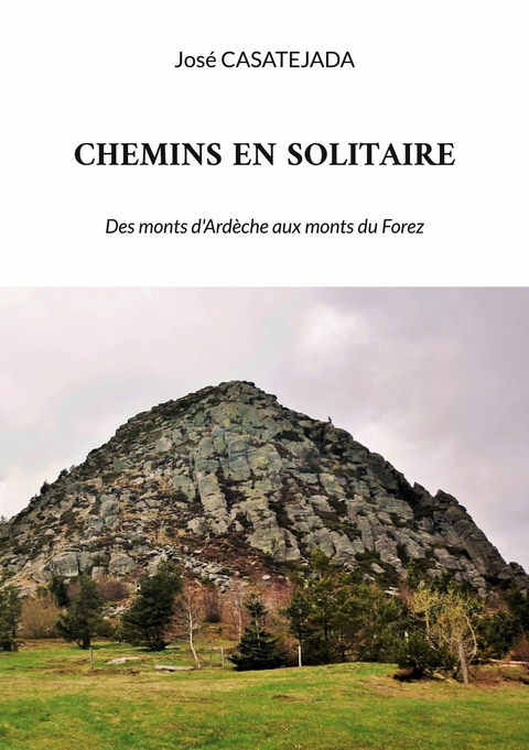 Chemins en solitaire -  Jos&eacute; CASATEJADA