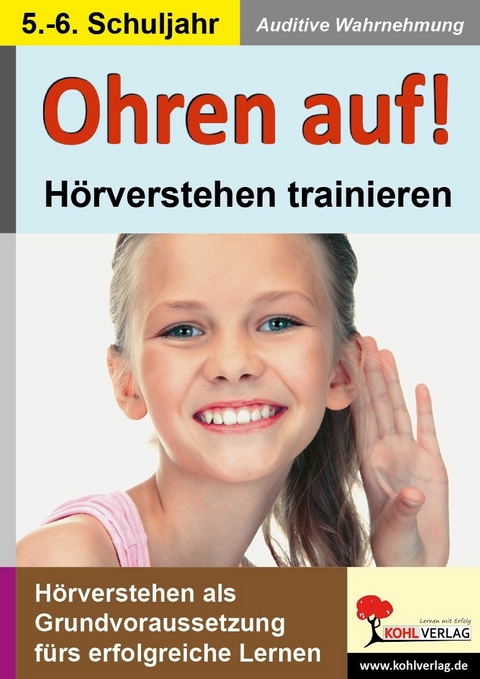Ohren auf! - H&ouml;rverstehen trainieren / Klasse 5-6 -  Kohl-Verlag
