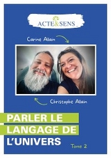 Parler le langage de l'Univers - Tome 2 - Christophe Allain, Carine Allain