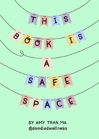 This Book Is a Safe Space -  Amy Tran