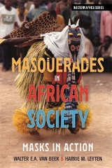Masquerades in African Society -  Walter E A van Beek,  Harrie M. Leyten