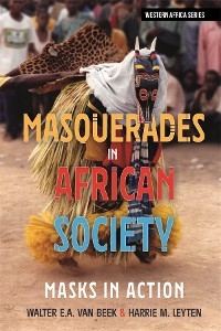 Masquerades in African Society -  Walter E A van Beek,  Harrie M. Leyten