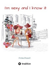 I'm sexy and I know it -  Petra Picard