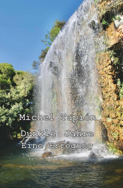Dunkle Jahre -  Michel Tapi&oacute;n