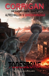Corrigan &ndash; Die Endzeitsaga, Band 4: Todeszone - Marten Munsonius, Alfred Wallon