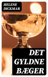 Det gyldne b&aelig;ger - Helene Dickmar
