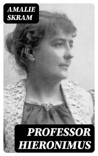 Professor Hieronimus - Amalie Skram