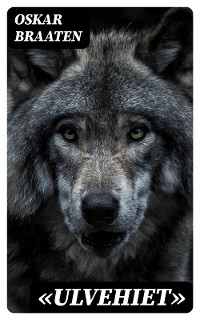 &laquo;Ulvehiet&raquo; - Oskar Braaten