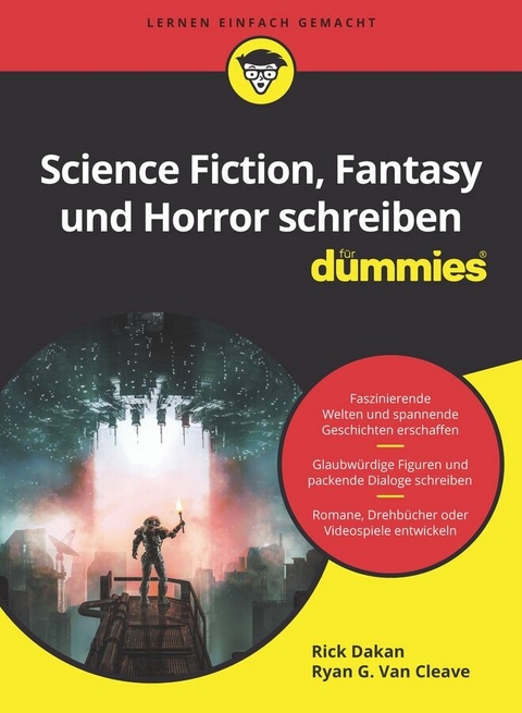 Science Fiction, Fantasy und Horror schreiben f&uuml;r Dummies - Rick Dakan, Ryan G. Van Cleave