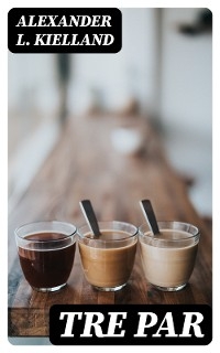 Tre Par - Alexander L. Kielland