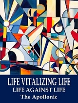 Life Vitalizing Life, Life Against Life - The Apollonic