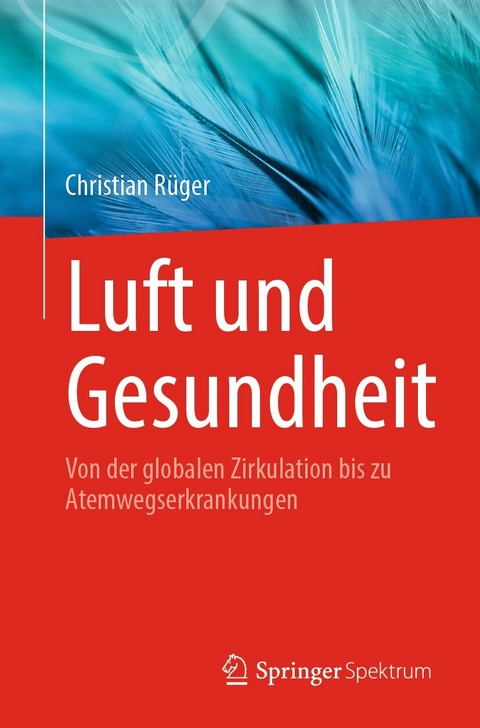 Luft und Gesundheit - Christian R&uuml;ger