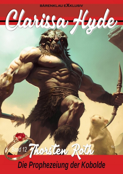 Clarissa Hyde: Band 12 &ndash; Die Prophezeiung der Kobolde - Thorsten Roth