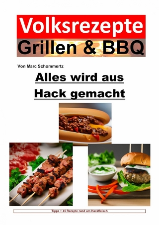 Volksrezepte Grillen & BBQ - Alles wird aus Hack gemacht