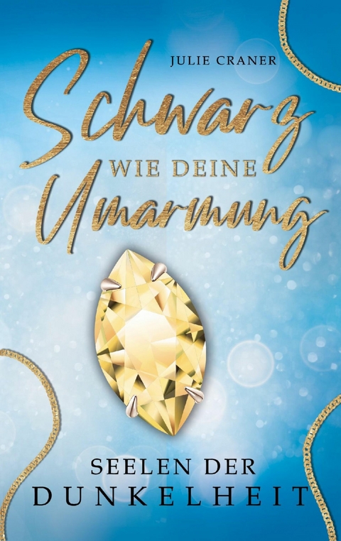 Schwarz wie deine Umarmung - Julie Craner