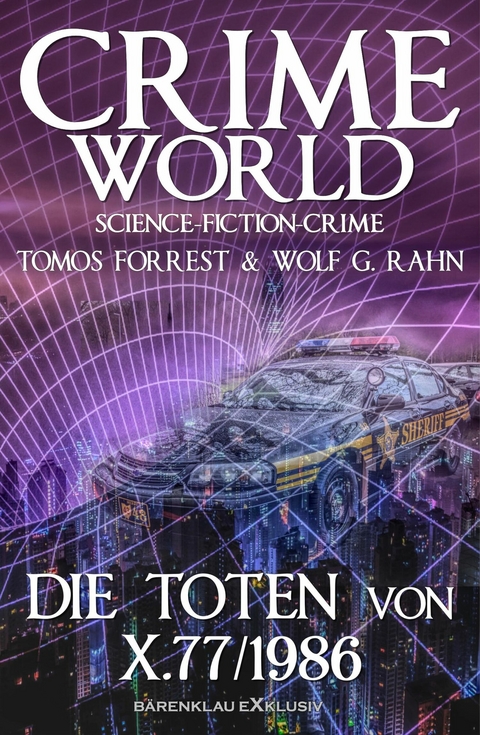Crime World &ndash; Die Toten von X.77/1986 - Tomos Forrest, Wolf G. Rahn