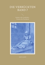 Die Verr&uuml;ckten Band 7 - Jakob Landolt